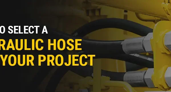 How to Select the Ideal Hydraulic Hose for Your Project