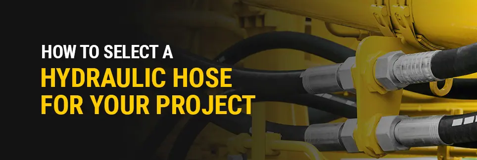 How to Select the Ideal Hydraulic Hose for Your Project